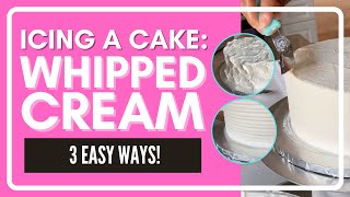 Icing a Cake with Whipped Cream 3 Easy Ways [upl. by Wistrup169]