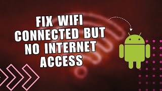 ✅ EFFORTLESS How to Fix Wifi Connected But No Internet Access on Android  NEW UPDATE [upl. by Eiral]