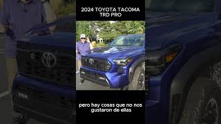 2024 TACOMA TRD PRO LO QUE NO ME GUSTO [upl. by Jervis]