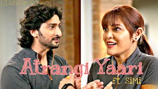 Atrangi Yaari ft SiMi  Sid and Monami vm  ZDMN Fan Forever [upl. by Nulubez]