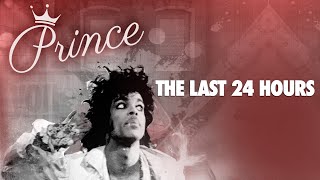 The Last 24 Hours Prince [upl. by Eetsim90]