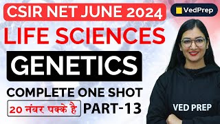 Complete Genetics One Short  CSIR NET JUNE 2024 Life Sciences  Part13  VedPrep Biology Academy [upl. by Dennis]