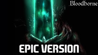 Ludwig the Holy Blade  Epic Version Bloodborne OST [upl. by Coffey]