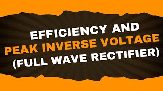 Efficiency and PIV in full wave rectifier  Analog Electronics1 Lecture32  Brainbox [upl. by Cornel]