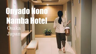 Vlog 온야도 노노 난바 오사카 호텔  Onyado Nono Namba Natural Hot Spring [upl. by Orsay]