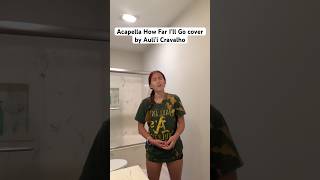 Acapella How Far I’ll Go cover by Auli’i Cravalho from Moana [upl. by Jephthah]