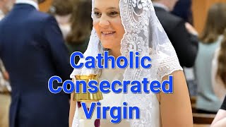 Catholic Consecrated Virgin [upl. by Uwton45]