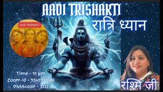 🌺🌺Ratri Dhyan 111With Aadi Trishakti by Master Rashmi 🌺🌺 [upl. by Ogaitnas]