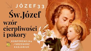 Józef33  Św Józef wzór cierpliwości i pokory SPOTKANIE CZWARTE [upl. by Perrins754]