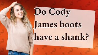 Do Cody James boots have a shank [upl. by Hepzi]