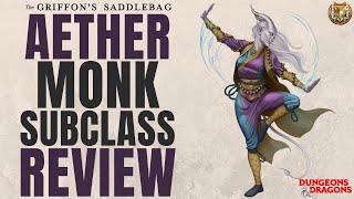 Aether Monk Subclass Review The Griffons Saddlebag  DampD 5e Subclass Series [upl. by Ibrad263]