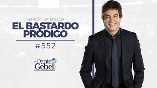 Dante Gebel 552  El bastardo pródigo versión extendida [upl. by Lleon]