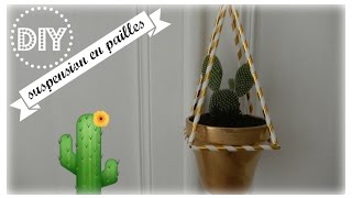 DIY  Une envie de suspendre mes plantes avec des PAILLES [upl. by Jehial]