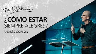 ¿Cómo estar siempre alegres  Andrés Corson  5 Septiembre 2012  Prédicas Cristianas [upl. by Ttoille]