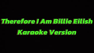 Therefore I Am Billie Eilish Karaoke version [upl. by Anana]