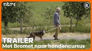 Met Bromet naar hondencursus  TRAILER  NTR  NPO Start [upl. by Enaxor]