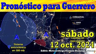 Pronóstico meteorológico para el estado de Guerrero del día sábado 12 de octubre de 2024 [upl. by Weston]