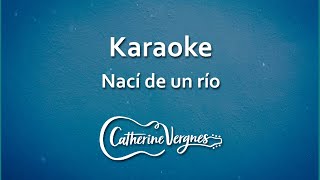 KARAOKE Naci de un rio  Catherine Vergnes [upl. by Eileme]