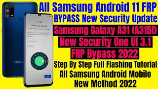 All Samsung Android 11 FRP Bypass New Method 2022  Samsung Galaxy A31 A315F FRP Bypass 100 Free [upl. by Oriana]