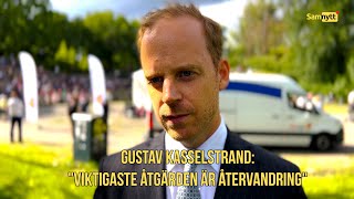 Gustav Kasselstrand quotViktigaste åtgärden är återvandringquot [upl. by Ot]