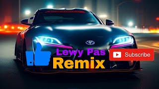 😈😎Lewy Pas Remix😎😈 [upl. by Ruth]