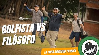 DIFERENCIA ENTRE UN GOLFISTA Y UN FILÓSOFO  LA COPA SANTIAGO PATRICK [upl. by Adnolahs]