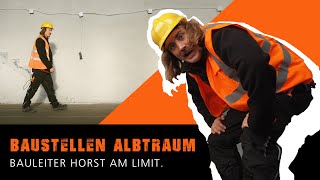 Baustellen Albtraum Bauleiter Horst am Limit [upl. by Cung]