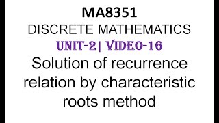 MA8351 DISCRETE MATHEMATICS UNIT2 VIDEO16 RECURRENCE RELATION BY CHARECTERISTIC ROOT METHOD [upl. by Asamot]