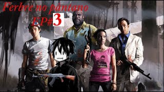 Left 4 dead 2  Febre no pântano EP3 [upl. by Acyre]