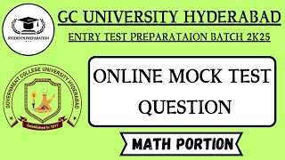 1stOnline Mock Test Math Portion Questions  GC University Hyderabad Entry Test Preparation [upl. by Eatnoed]