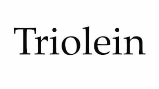 How to Pronounce Triolein [upl. by Edris]