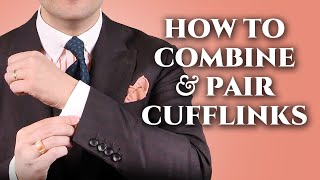 How To Combine amp Pair Cufflinks with Shirts Suits amp Ties [upl. by Serafine902]