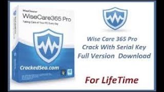 Wise Care 365 Pro 519 Crack Plus License Key  Activator Download [upl. by Nehgaem215]