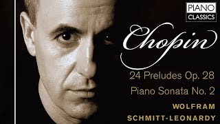 Chopin 24 Preludes Op 28 Piano Sonata No 2 Full Album played by Wolfram SchmittLeonardy [upl. by Fanestil]