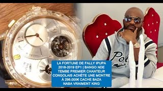 LA FORTUNE DE FALLY IPUPA 20182019 Ep1  PREMIER CONGOLAIS AVEC UNE MONTRE À 296000€ CACHE [upl. by Payson]