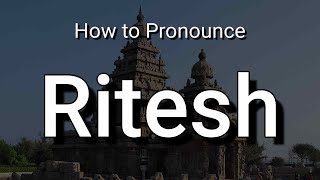 Ritesh  Pronunciation and Meaning [upl. by Asehr]