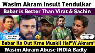 Wasim Akram Insult India Babar Azam is Better Than Sachin Tendulkar  Pak Media on India  Kohli [upl. by Aidnis]