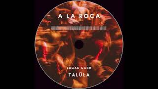 A La Roca  Talula amp Lucas Cash [upl. by Ttam]