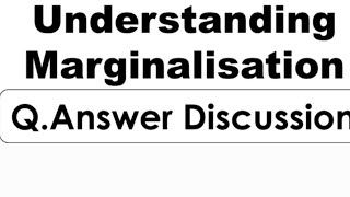 8th  Understanding Marginalisation QAns Discussion [upl. by Attirehs]