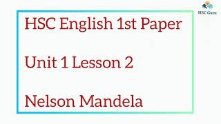 HSC English 1st Unit 1 Lesson 2 P1  Nelson Maldela HSC  Nelson Mandela Form Apartheid Fighter [upl. by Lenuahs282]