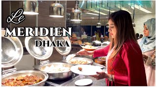 Buffet At Le Meridien Dhaka।Most Luxurious Hotel LE MERiDIEN। 5550 tk একজনের রাতের খাবার। [upl. by Lac444]