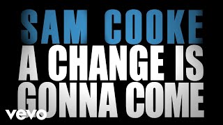 Sam Cooke  A Change Is Gonna Come Official Lyric Video [upl. by Noraed698]