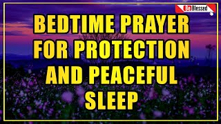 A Bedtime Prayer for Protection and a Peaceful Sleep  Good Night Prayer before Bed  Evening Prayer [upl. by Eveneg288]