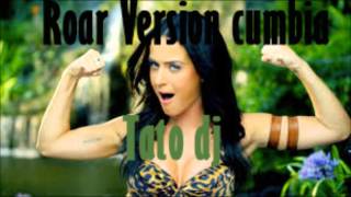 Roar Version cumbia  Katy Perry Tato Dj [upl. by Jephthah104]