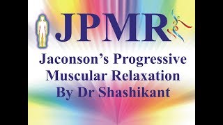 Jacobsons Progressive Muscular Relaxation amp Psychotherapy Technique JPMR DrShashikantyoga [upl. by Aham]