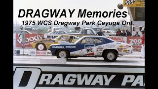 DRAGWAY Memories Series 1975 WCS Cayuga Part 1 [upl. by Kendal]