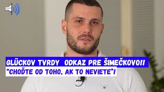 Glückov TVRDY odkaz PRE Šimečkovo “choďte od toho ak to neviete” [upl. by Eixam]