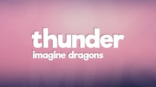 Imagine Dragons  Thunder Lyrics [upl. by Klingel]