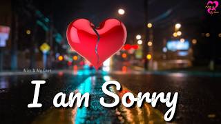 Im Sorry Whatsapp Status Video For Love  Miss U My Love [upl. by Isyad]