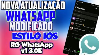 SAIU INCRÍVEL WHATSAPP MODIFICADO ESTILO IOS NOVA ATUALIZAÇÃO RG WHATSAPP V130E COMO BAIXAR [upl. by Adnamaa936]